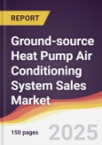 Ground-source Heat Pump Air Conditioning System Sales Market Report: Trends, Forecast and Competitive Analysis to 2031- Product Image