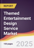 Themed Entertainment Design Service Market Report: Trends, Forecast and Competitive Analysis to 2031- Product Image
