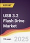 USB 3.2 Flash Drive Market Report: Trends, Forecast and Competitive Analysis to 2031 - Product Thumbnail Image