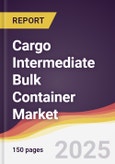 Cargo Intermediate Bulk Container Market Report: Trends, Forecast and Competitive Analysis to 2031- Product Image