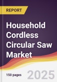 Household Cordless Circular Saw Market Report: Trends, Forecast and Competitive Analysis to 2031- Product Image