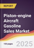 Piston-engine Aircraft Gasoline (AvGas) Sales Market Report: Trends, Forecast and Competitive Analysis to 2031- Product Image