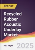 Recycled Rubber Acoustic Underlay Market Report: Trends, Forecast and Competitive Analysis to 2031- Product Image
