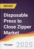 Disposable Press to Close Zipper Market Report: Trends, Forecast and Competitive Analysis to 2031- Product Image