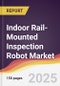 Indoor Rail-Mounted Inspection Robot Market Report: Trends, Forecast and Competitive Analysis to 2031 - Product Thumbnail Image
