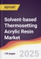Solvent-based Thermosetting Acrylic Resin Market Report: Trends, Forecast and Competitive Analysis to 2031 - Product Thumbnail Image