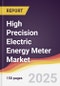 High Precision Electric Energy Meter Market Report: Trends, Forecast and Competitive Analysis to 2031 - Product Thumbnail Image