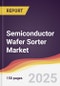 Semiconductor Wafer Sorter Market Report: Trends, Forecast and Competitive Analysis to 2031 - Product Thumbnail Image