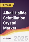 Alkali Halide Scintillation Crystal Market Report: Trends, Forecast and Competitive Analysis to 2031- Product Image
