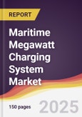 Maritime Megawatt Charging System Market Report: Trends, Forecast and Competitive Analysis to 2031- Product Image