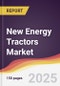 New Energy Tractors Market Report: Trends, Forecast and Competitive Analysis to 2031 - Product Thumbnail Image