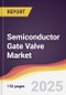 Semiconductor Gate Valve Market Report: Trends, Forecast and Competitive Analysis to 2031 - Product Thumbnail Image