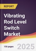 Vibrating Rod Level Switch Market Report: Trends, Forecast and Competitive Analysis to 2031- Product Image