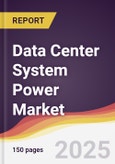 Data Center System Power Market Report: Trends, Forecast and Competitive Analysis to 2031- Product Image