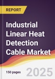 Industrial Linear Heat Detection Cable Market Report: Trends, Forecast and Competitive Analysis to 2031- Product Image