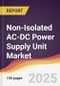 Non-Isolated AC-DC Power Supply Unit Market Report: Trends, Forecast and Competitive Analysis to 2031 - Product Thumbnail Image