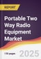 Portable Two Way Radio Equipment Market Report: Trends, Forecast and Competitive Analysis to 2031 - Product Thumbnail Image