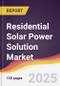 Residential Solar Power Solution Market Report: Trends, Forecast and Competitive Analysis to 2031 - Product Thumbnail Image