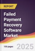Failed Payment Recovery Software Market Report: Trends, Forecast and Competitive Analysis to 2031- Product Image
