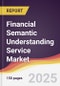 Financial Semantic Understanding Service Market Report: Trends, Forecast and Competitive Analysis to 2031 - Product Thumbnail Image