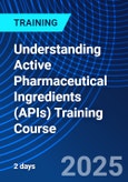 Understanding Active Pharmaceutical Ingredients (APIs) Training Course (ONLINE EVENT: July 16-17, 2025)- Product Image
