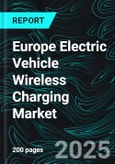 Europe Electric Vehicle Wireless Charging Market Size and Growth Trends nd Forecast Report and Companies Analysis 2025-2033- Product Image