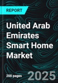 United Arab Emirates Smart Home Market Share Analysis and Size, Key Player - Growth Trends and Forecast Report 2025-2033- Product Image