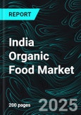 India Organic Food Market Share Analysis and Size, Key Player, Growth Trends and Forecast Report 2025-2033- Product Image