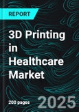 3D Printing in Healthcare Market - Technology & Forecast Outlook 2025-2033- Product Image