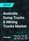 Australia Dump Trucks & Mining Trucks Market - Industry Outlook & Forecast 2025-2033 - Product Thumbnail Image