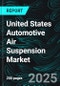 United States Automotive Air Suspension Market - Vehicle Trends & Forecast 2025-2033 - Product Thumbnail Image