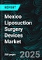 Mexico Liposuction Surgery Devices Market - Procedure Trends & Forecast 2025-2033 - Product Thumbnail Image