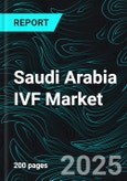 Saudi Arabia IVF Market Outlook 2025-2033- Product Image