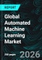 Global Automated Machine Learning Market - AI Integration & Forecast 2026-2034 - Product Thumbnail Image