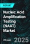 Nucleic Acid Amplification Testing (NAAT) Market Size, Trends & Forecast 2025-2033 - Product Thumbnail Image