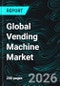Global Vending Machine Market - Automation Trends & Forecast 2026-2034 - Product Thumbnail Image