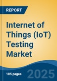 Internet of Things (IoT) Testing Market - Global Industry Size, Share, Trends, Opportunity, and Forecast, 2020-2030F- Product Image