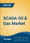 SCADA Oil & Gas Market - Global Industry Size, Share, Trends, Opportunity, and Forecast, 2020-2030F - Product Thumbnail Image