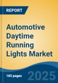 Automotive Daytime Running Lights Market - Global Industry Size, Share, Trends, Opportunity, and Forecast, 2020-2030F- Product Image