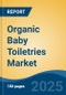 Organic Baby Toiletries Market - Global Industry Size, Share, Trends, Opportunity, and Forecast, 2020-2030F - Product Thumbnail Image