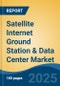Satellite Internet Ground Station & Data Center Market - Global Industry Size, Share, Trends, Opportunity, and Forecast, 2020-2030F - Product Thumbnail Image