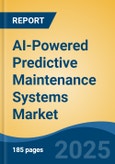 AI-Powered Predictive Maintenance Systems Market - Global Industry Size, Share, Trends, Opportunity, and Forecast, 2020-2030F- Product Image