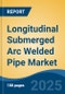 Longitudinal Submerged Arc Welded Pipe Market - Global Industry Size, Share, Trends, Opportunity, and Forecast, 2020-2030F - Product Thumbnail Image