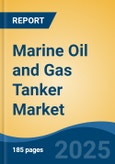 Marine Oil and Gas Tanker Market - Global Industry Size, Share, Trends, Opportunity, and Forecast, 2020-2030F- Product Image