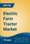 Electric Farm Tractor Market - Global Industry Size, Share, Trends, Opportunity, and Forecast, 2020-2030F - Product Thumbnail Image