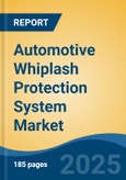 Automotive Whiplash Protection System Market - Global Industry Size, Share, Trends, Opportunity, and Forecast, 2020-2030F- Product Image