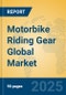 Motorbike Riding Gear Global Market Insights 2025, Analysis and Forecast to 2030, by Market Participants, Regions, Technology, Application, Product Type - Product Thumbnail Image