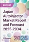 Japan Autoinjector Market Report and Forecast 2025-2034 - Product Thumbnail Image