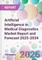 Artificial Intelligence in Medical Diagnostics Market Report and Forecast 2025-2034 - Product Thumbnail Image