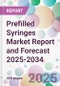 Prefilled Syringes Market Report and Forecast 2025-2034 - Product Thumbnail Image